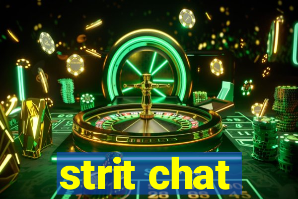 strit chat